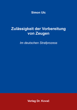 Zulässigkeit der Vorbereitung von Zeugen von Ulc,  Simon