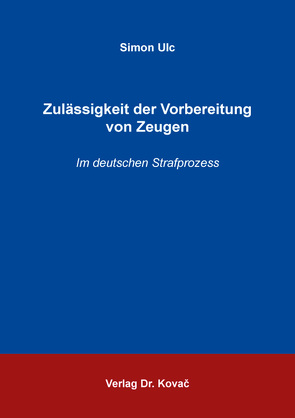 Zulässigkeit der Vorbereitung von Zeugen von Ulc,  Simon