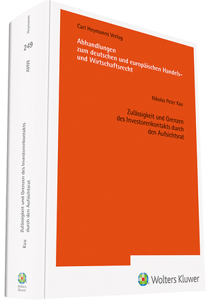 Zulässigkeit und Grenzen des Investorenkontakts durch den Aufsichtsrat von Kau,  Nikolas Peter