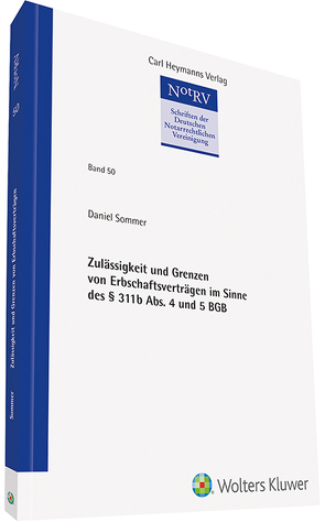 Zulässigkeit und Grenzen von Erbschaftsverträgen im Sinne des § 311b Abs. 4 und 5 BGB von Sommer,  Daniel