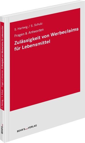 Zulässigkeit von Werbeclaims für Lebensmittel von Hartwig,  Dr. Stefanie, Schulz LL.M.,  Sonja