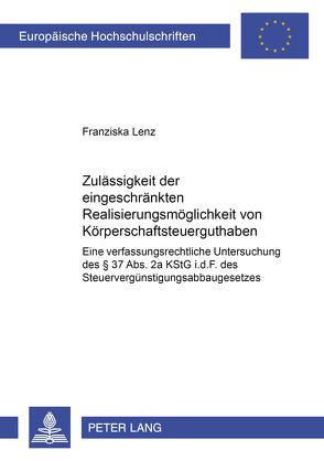 Zulässigkeit der eingeschränkten Realisierungsmöglichkeit von Körperschaftsteuerguthaben von Lenz,  Franziska