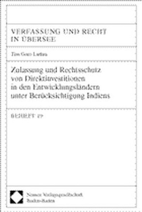 Zulassung und Rechtsschutz von Direktinvestitionen in den Entwicklungsländern unter Berücksichtigung Indiens von Luthra,  Tim Goro