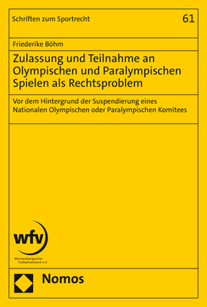 Zulassung und Teilnahme an Olympischen und Paralympischen Spielen als Rechtsproblem von Böhm,  Friederike