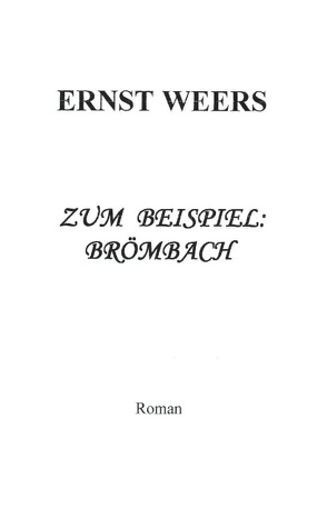 Zum Beispiel: Brömbach von Weers,  Ernst