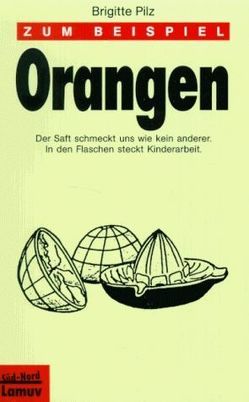 Zum Beispiel Orangen von Launer,  Ekkehard, Pilz,  Brigitte