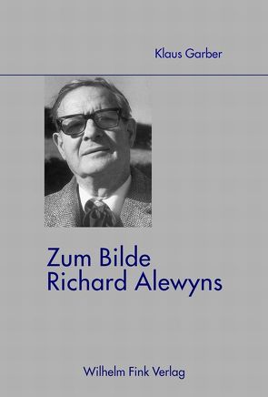 Zum Bilde Richard Alewyns von Garber,  Klaus