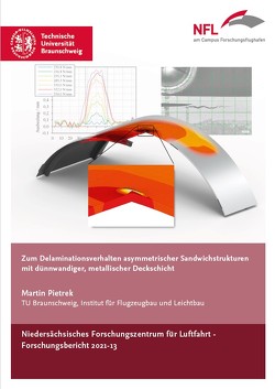 Zum Delaminationsverhalten asymmetrischer Sandwichsstrukturen mit dünnwandiger, metallischer Deckschicht von Martin,  Pietrek