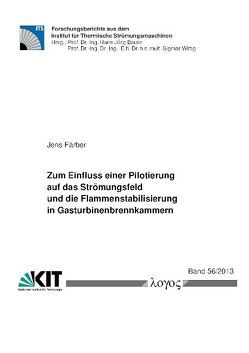 Zum Einfluss einer Pilotierung auf das Strömungsfeld und die Flammenstabilisierung in Gasturbinenbrennkammern von Färber,  Jens