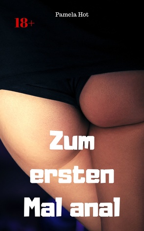 Zum ersten Mal anal von Hot,  Pamela