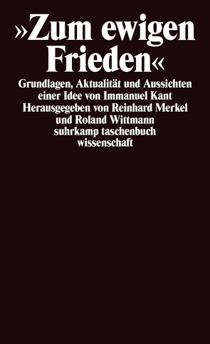 Zum ewigen Frieden von Merkel,  Reinhard, Wittmann,  Roland