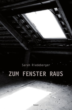 ZUM FENSTER RAUS von Riedeberger,  Sarah