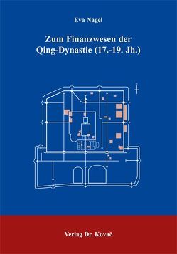 Zum Finanzwesen der Qing-Dynastie (17.-19. Jahrhunderth) von Nagel,  Eva