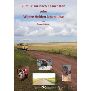 Zum Frisör nach Kasachstan von Kröger,  Frauke