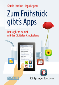 Zum Frühstück gibt’s Apps von Leipner,  Ingo, Lembke,  Gerald