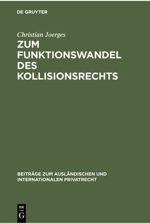 Zum Funktionswandel des Kollisionsrechts von Joerges,  Christian