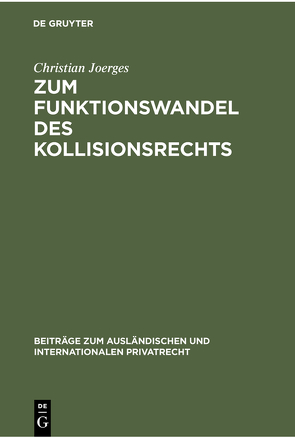 Zum Funktionswandel des Kollisionsrechts von Joerges,  Christian