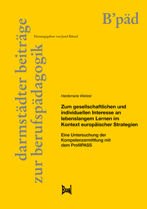 Zum gesellschaftlichen und individuellen Interesse an lebenslangem Lernen im Kontext europäischer Strategien von Weitzel,  Heidemarie