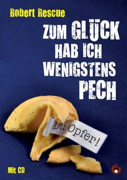 Zum Glück hab ich wenigstens Pech von Rescue,  Robert