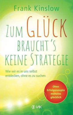 Zum Glück braucht’s keine Strategie von Brandt,  Beate, Kinslow,  Frank