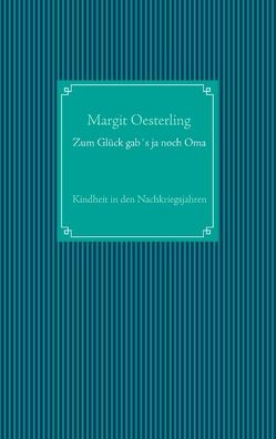 Zum Glück gab´s ja noch Oma von Oesterling,  Margit