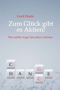 Zum Glück gibt es Aktien! von Haufe,  Gerd