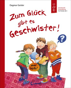 Zum Glück gibt es Geschwister! von Geisler,  Dagmar