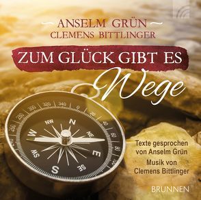 Zum Glück gibt es Wege von Bittlinger,  Clemens, Grün,  Anselm