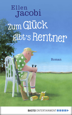 Zum Glück gibt’s Rentner von Jacobi,  Ellen