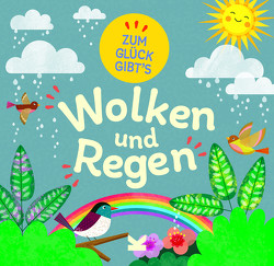 Zum Glück gibt´s Wolken und Regen von Kugler,  Frederik, Powers,  Fiona, Turner,  Tracey