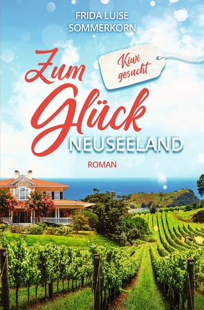 Zum Glück Neuseeland von Sommerkorn,  Frida Luise