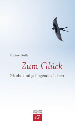 Zum Glück von Roth,  Michael