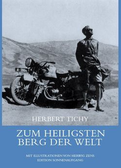 Zum Heiligsten Berg der Welt von Frisch,  Herwig, Maruna,  Roland, Tichy,  Herbert, Zens,  Herwig