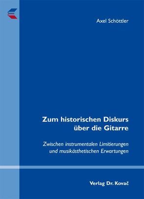 Zum historischen Diskurs über die Gitarre von Schöttler,  Axel