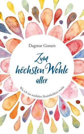 Zum höchsten Wohle aller von Gossen,  Dagmar