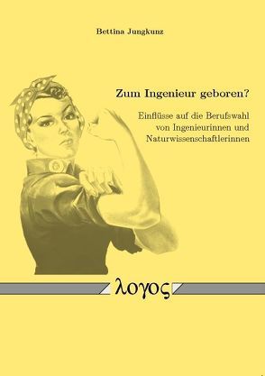 Zum Ingenieur geboren? von Jungkunz,  Bettina