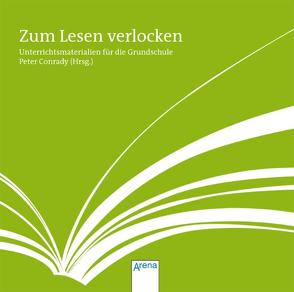 Zum Lesen verlocken – Unterrichtsmaterialien für die Grundschule von Conrady,  Peter