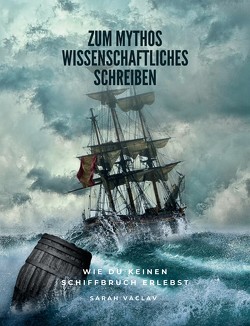 Zum Mythos Wissenschaftliches Schreiben von Vaclav,  Sarah