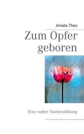 Zum Opfer geboren von Theo,  Amata