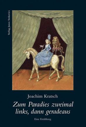 Zum Paradies zweimal links, dann geradeaus von Kratsch,  Joachim