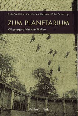 Zum Planetarium von Bergermann,  Ulrike, Borrelli,  Arianna, Cook,  Anthony, Dienel,  Hans-Liudger, Easton,  Richard D., Ernst,  Wolfgang, Goesl,  Boris, Gramelsberger,  Gabriele, Grünbein,  Durs, Günzel,  Stephan, Herrmann,  Hans-Christian von, Horn,  Tim Florian, Hüttemeister,  Susanne, Krausse,  Joachim, Kuhmann,  Michael, McConville,  David, Meier,  Ludwig, Messerschmidt,  Sven, Mittelstraß,  Jürgen, Oestmann,  Günther, Suzuki,  Kohei, Ulfers,  Friedrich, von Herrmann,  Hans-Christian