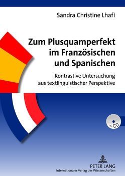 Zum Plusquamperfekt im Französischen und Spanischen von Lhafi,  Sandra