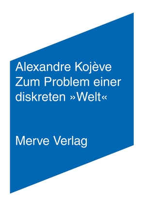 Zum Problem einer diskreten »Welt« von Jacobs,  Isabel, Kojève,  Alexandre