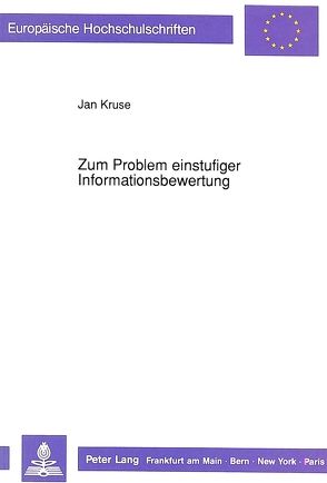 Zum Problem einstufiger Informationsbewertung von Kruse,  Jan