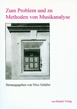 Zum Problem und zu Methoden von Musikanalyse von Horn,  Wolfgang, LaMotte,  Diether de, Rienäcker,  Gerd, Schlüter,  Bettina, Schüler,  Nico