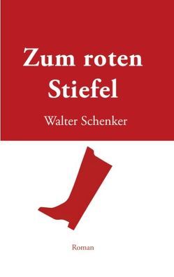 Zum roten Stiefel von Schenker,  Walter