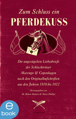 Zum Schluss ein Pferdekuss von Hudson,  Robert, Phillips,  Marie, Somann,  Britt