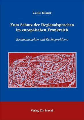 Zum Schutz der Regionalsprachen im europäischen Frankreich von Teissier,  Cécile