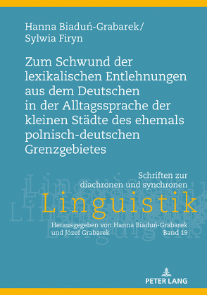 Zum Schwund der lexikalischen Entlehnungen aus dem Deutschen in der Alltagssprache der kleinen Städte des ehemals polnisch-deutschen Grenzgebietes von Biadun-Grabarek,  Hanna, Firyn,  Sylwia