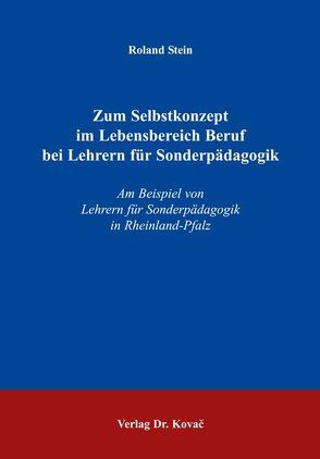 Zum Selbstkonzept im Lebensbereich Beruf bei Lehrern für Sonderpädagogik von Stein,  Roland